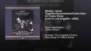 Medley: Alone Together/Summertime/Come Rain Or Come Shine (Live In Los Angeles / 1954)