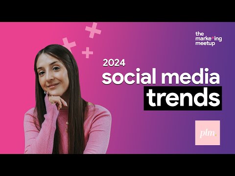 What are 2024’s top social media trends & must-use platforms?