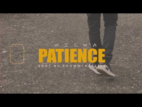Wilwa - Patience (Official Music Video)