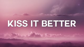 Rihanna - Kiss It Better ( Lyrics )