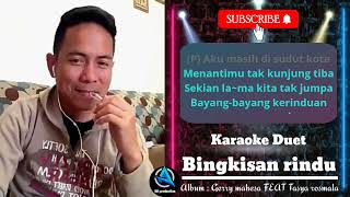 Download lagu BINGKISAN RINDU | Karaoke duet cewe | SMULE mp3