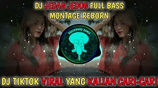 Download lagu DJ JEDAG JEDUG MONTAGE REBORN TIKTOK VIRAL TERBARU 2022 FULL BASS mp3