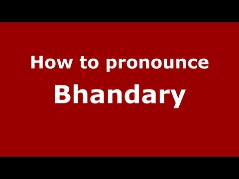 How to Pronounce Bhandary - PronounceNames.com