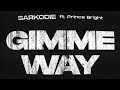 Sarkodie - Gimme Way ft. Prince Bright [Buk Bak] (Audio Slide)