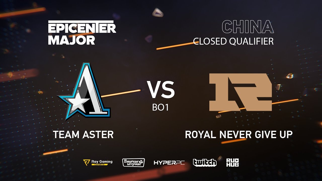 Royal never give up. Team Aster Dota 2. RNG Team Dota 2. EPICENTER Major 2019.