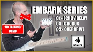 Are The Embark Pedals Any Good? NO TALKING - Donner Echo, Chorus, And Overdrive Embark Series Pedals