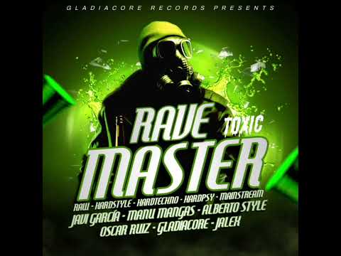 05 GLADIACORE - RAVE MASTER TOXIC (HARDPSY)