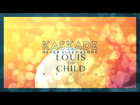 Kaskade - Never Sleep Alone (Louis The Child Remix)