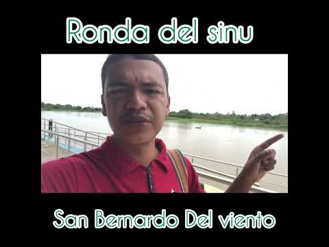 RONDA DEL SINU EN SAN BERNARDO DEL VIENTO CORDOBA PRESENTA FRANCISCO JAVIER BARÓN MERCADO
