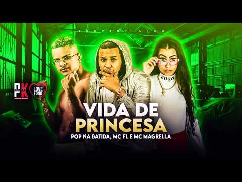 POP NA BATIDA´, FL SEM ESTRESSE, E MC MAGRELLA - VIDA DE PRINCESA BREGA FUNK 2022