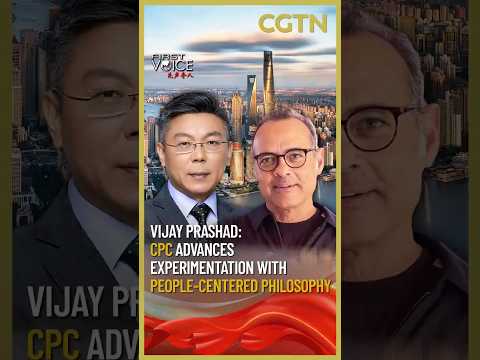 Vijay Prashad: CPC advances experimentation with people-centered philosophy