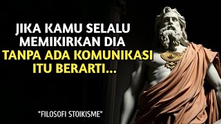 Download lagu Jika Kamu Selalu Memikirkan Dia Tanpa Ada Komunikasi, Itu Berarti... | Stoikisme mp3