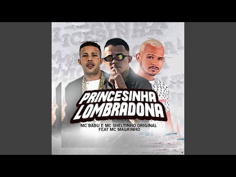Princesinha Lombradona (feat. Mc Magrinho)