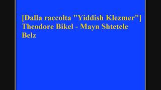 Theodore Bikel - Mayn Shtetele Belz