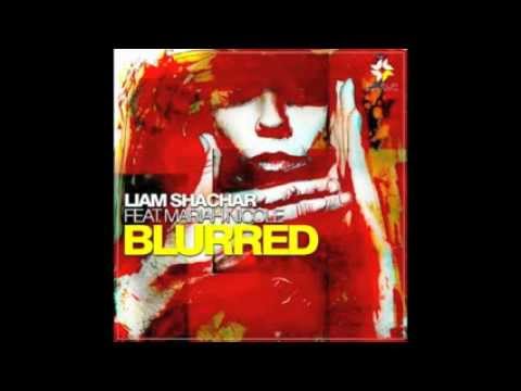 Liam Shachar feat. Mariah Nicole - Blurred