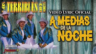 Los Terribles Del Norte - A Medias De La Noche (Video Lyric Oficial) Letra / Karaoke