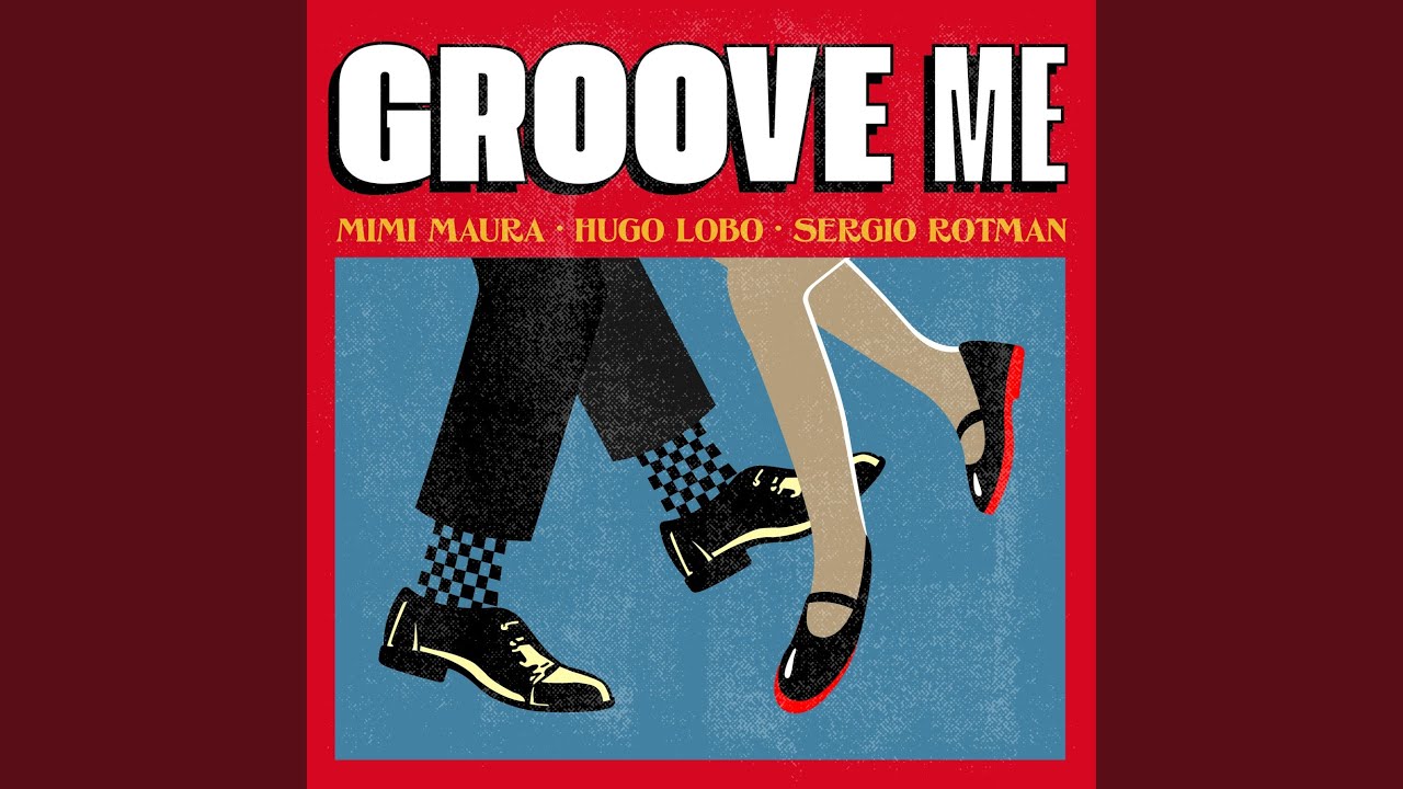 Groove Me · Mimi Maura · Hugo Lobo · Rotman