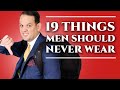 19 Things Men Should Never Wear Men S Fashion Menswear Style Mistakes What Not To Wear