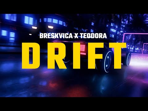 BRESKVICA X TEODORA - DRIFT - OFFICIAL TEKST VIDEO