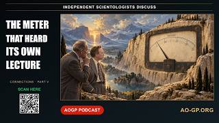 The Meter That Heard Its Own Lecture: Connections Part V — Independent Scientology
