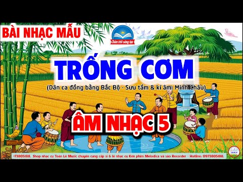 NHẠC MẪU TRỐNG CƠM | CHỦ ĐỀ 7 - GIAI ĐIỆU QUÊ HƯƠNG | ÂM NHẠC 5 -CHÂN TRỜI SÁNG TẠO