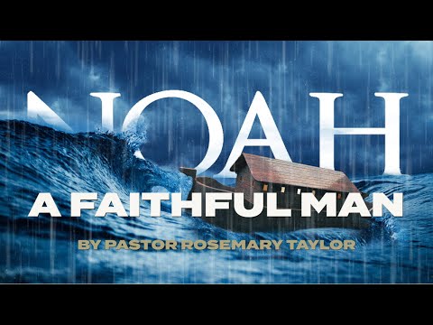 Noah - A Faithful Man