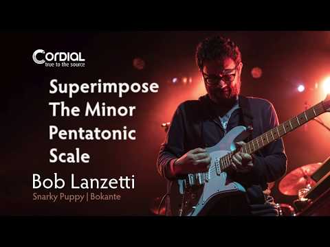 Superimpose The Minor Pentatonic Scale on Guitar - Cordial Moments with Bob Lanzetti of Snarky Puppy