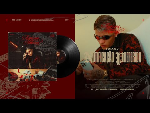 NOTIFICAÇÃO PREFERIDA - MC Vine7 (Matheuszin DJ) Faixa 07 - EP Negócios ou Amores