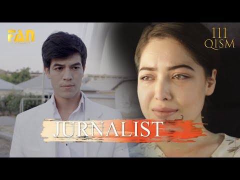 Журналист Сериали 111 - қисм / Jurnalist Seriali 111- qism