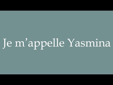 How to Pronounce ''Je m'appelle Yasmina'' (My name is Yasmina) Correctly in French