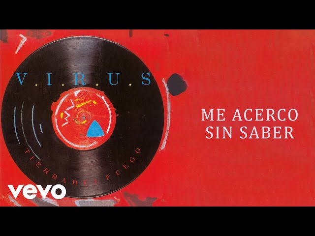 Virus - Me Acerco Sin Saber (Official Audio) Virus - Me Acerco Sin Saber (Official Audio)
