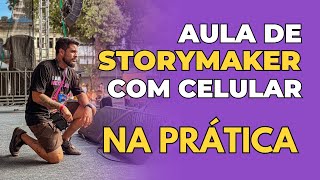 Aula de StoryMaker - Gravando e Editando