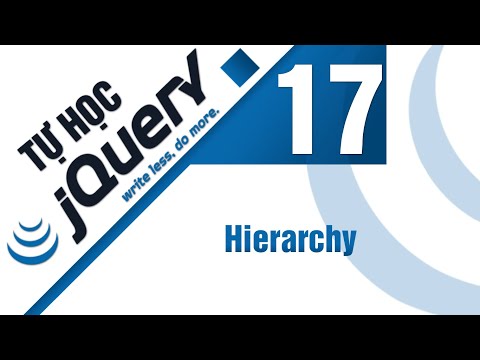 Lập trình jQuery Bài 17 Selectors Hierarchy