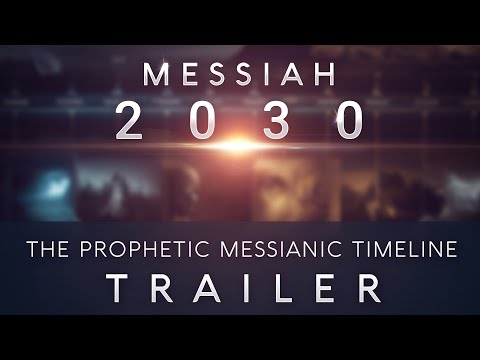 Messiah 2030 ~ The Prophetic Messianic Timeline - Extended Trailer