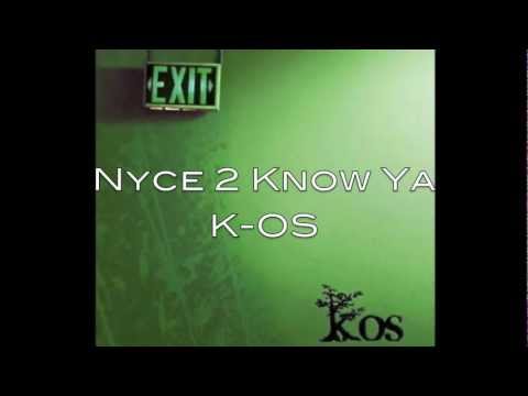 Nyce 2 Know Ya-K-OS lyrics (Nice To Know You)