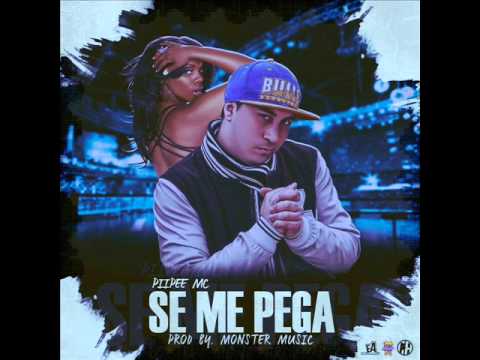 Piipee Mc - Se Me Pega (Prod.By Monster Music)