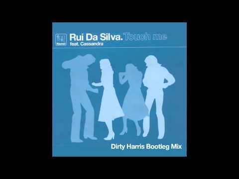 Rui Da Silva feat Cassandra - Touch Me (Dirty Harris Bootleg Mix)