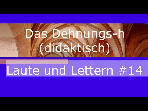 Laute und Lettern #14 - Das Dehnungs-h (didaktisch)