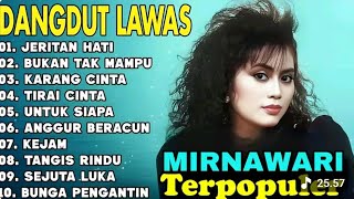 Download lagu Full album Mirnawati Dewi - Jeritan Hati || Lagu dangdut Lawas pilihan terpopuler mp3