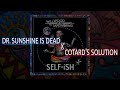 DR SUNSHINE IS DEAD COTARD S SOLUTION But Edited Together At That One Part Lyrics