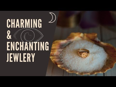 Charming, Charging & Enchanting Jewelry || Spellwork
