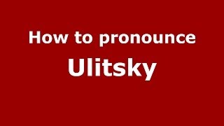 How to pronounce Ulitsky