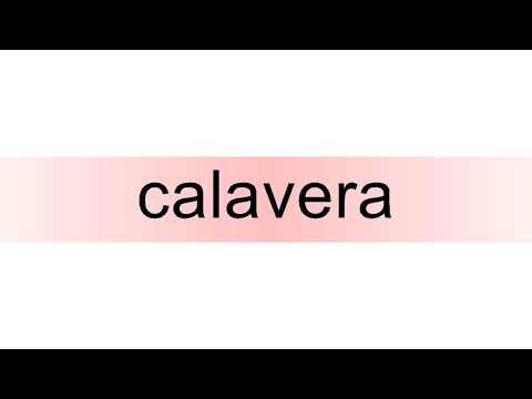 How to pronounce calavera
