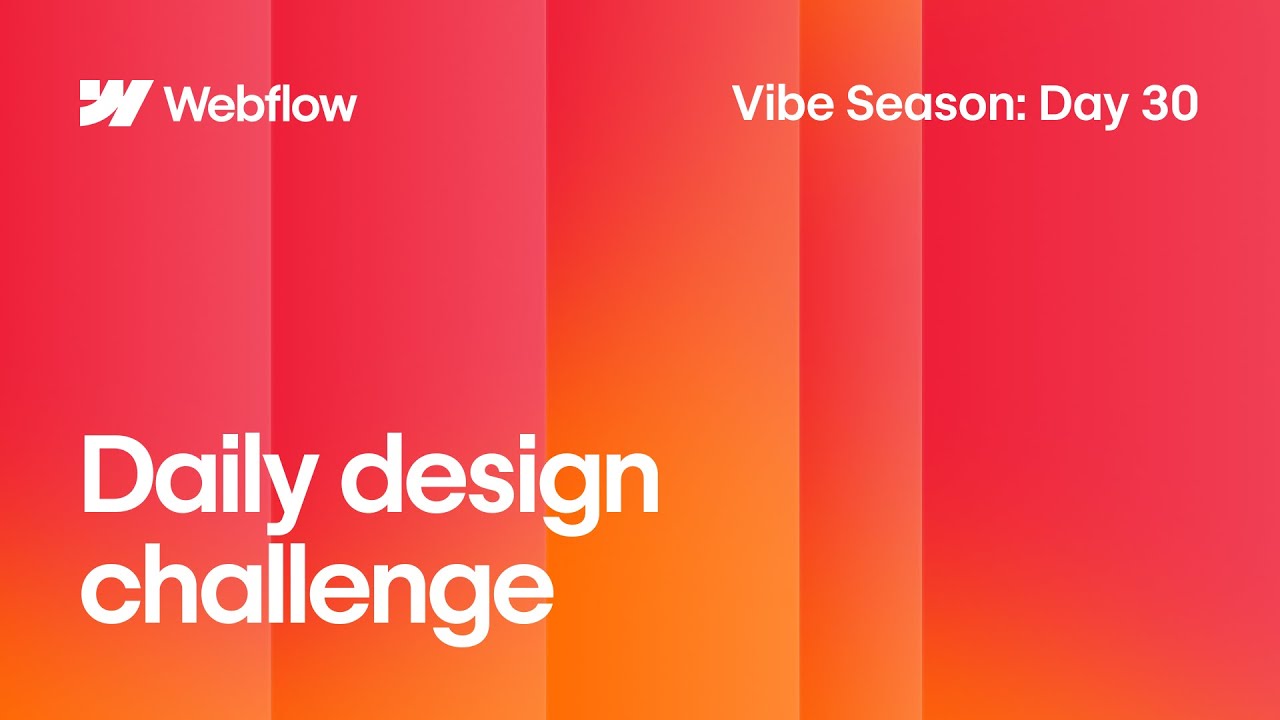 Vibe Season Day 30 | We Built a Daily Design Challenge for Webflow Creators
