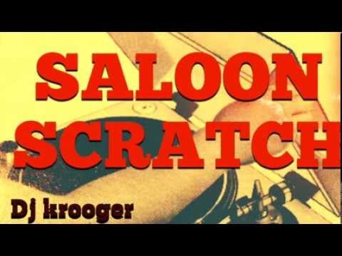 Dj Krooger / Saloon Scratch