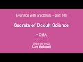 Evenings with Sraddhalu, Part 108: Secrets of Occult Science + Q&A