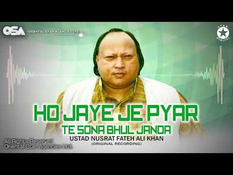 Ho Jaye Je Pyar Te Sona Bhul Janda | Ustad Nusrat Fateh Ali Khan | Complete Version | OSA Worldwide