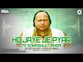 Ho Jaye Je Pyar Te Sona Bhul Janda Ustad Nusrat Fateh Ali Khan Complete Version OSA Worldwide