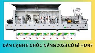 MÁY DÁN CẠNH 8 CHỨC NĂNG PHIÊN BẢN 2023 HOLZTEK PRO-720A Có gì hơn?