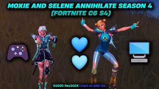 Moxie and Selene Annihilate Season 4 (Fortnite C6 S4)